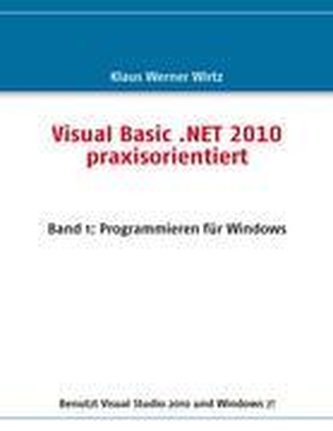 Visual Basic .NET 2010 praxisorientiert