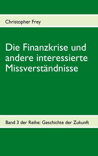 Die Finanzkrise und andere interessierte Missverständnisse