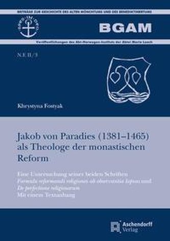 Jakob von Paradies (1381-1465) als Theologe der monastischen Reform
