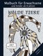 Mandala Art Malbuch für Erwachsene und Kinder ab 8 Jahren - Wilde Tiere