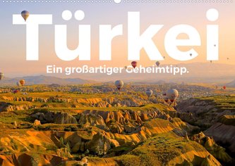 Türkei - Ein großartiger Geheimtipp. (Wandkalender 2023 DIN A2 quer)