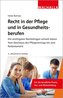 Recht in der Pflege und in Gesundheitsberufen