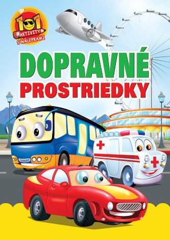 Dopravné prostriedky - 101 aktivity s nálepkami (2.vyd.)