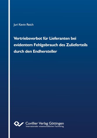 Vertriebsverbot für Lieferanten bei evidentem Fehlgebrauch des Zulieferteils durch den Endhersteller