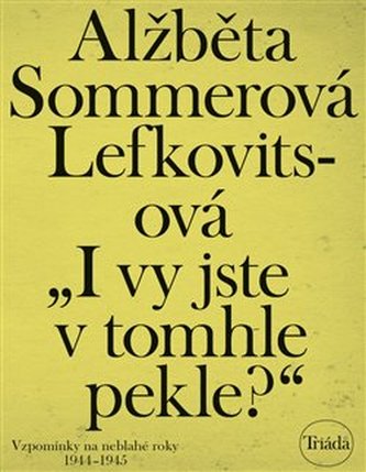 I vy jste v tomhle pekle?