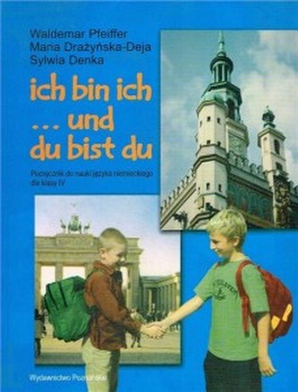 Ich bin ich... und du bist du, język niemiecki, klasa 4 ,podręcz