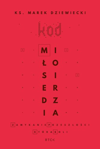 Kod miłosierdzia. Zamykanie przeszłości, która boli