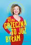 Grzeczna to już byłam. Kobiecy przewodnik po seksualności wyd. 2021
