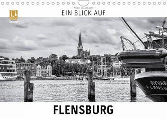 Ein Blick auf Flensburg (Wandkalender 2023 DIN A4 quer)