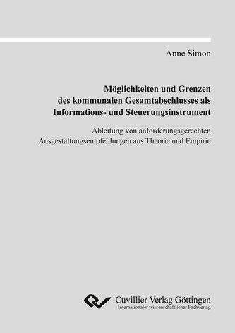 Möglichkeiten und Grenzen des kommunalen Gesamtabschlusses als Informations- und Steuerungsinstrument