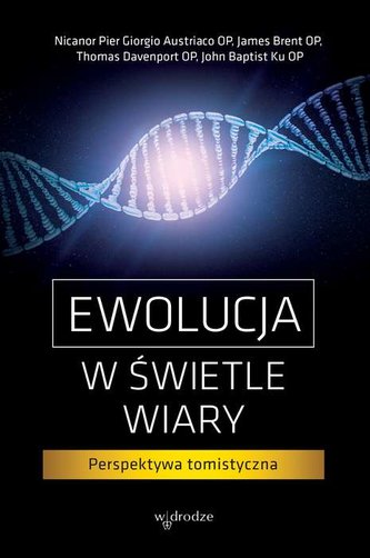 Ewolucja w świetle wiary perspektywa tomistyczna