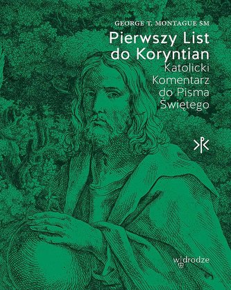 Pierwszy List do Koryntian. Katolicki Komentarz do Pisma Świętego