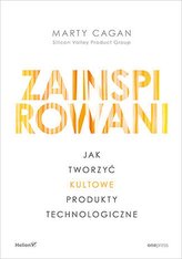 Zainspirowani. Jak tworzyć kultowe produkty technologiczne