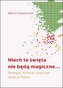 Niech te święta nie będą magiczne. Teologia, historia i obyczaje  świąt w Polsce