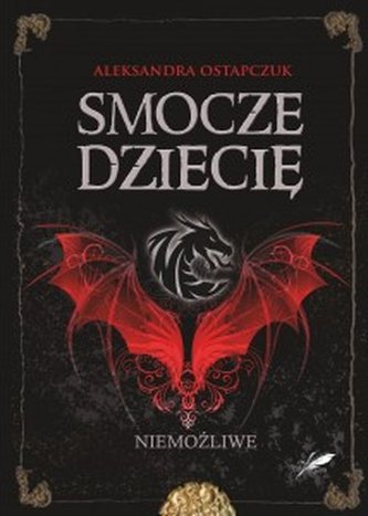 Smocze dziecię. Niemożliwe