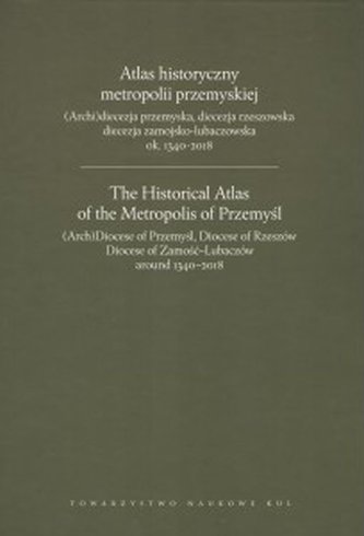 Atlas historyczny metropolii przemyskiej