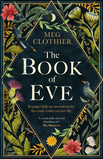 The Book of Eve: A beguiling historical feminist tale - inspired by the undeciphered Voynich manuscript The Book of Eve: A beguiling historical feminist tale - inspired by the undeciphered Voynich manuscript