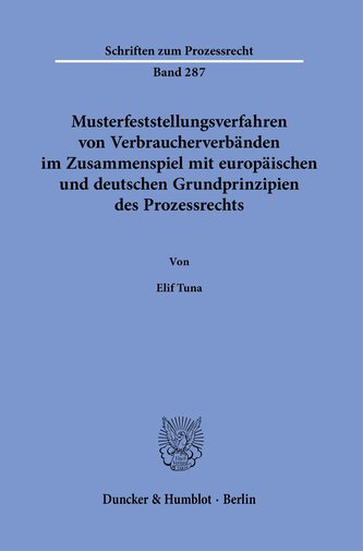 Musterfeststellungsverfahren von Verbraucherverbänden im Zusammenspiel mit europäischen und deutschen Grundprinzipien des Prozes
