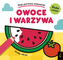 Owoce i warzywa. Moje pierwsze malowanki