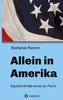 Allein in Amerika - Digitale Briefe eines Au Pairs