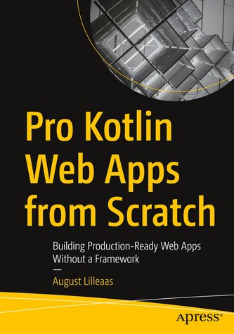 Pro Kotlin Web Apps from Scratch