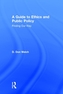 A Guide to Ethics and Public Policy