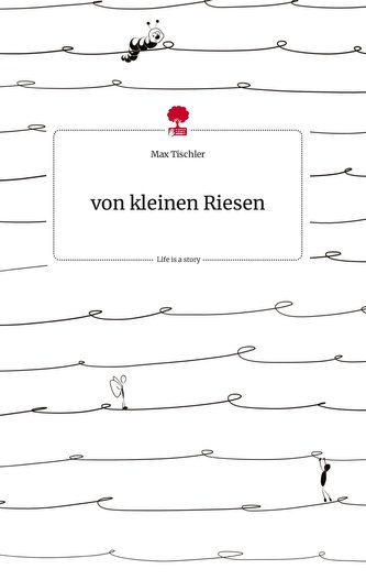 von kleinen Riesen. Life is a Story - story.one