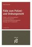 Fälle zum Polizei- und Ordnungsrecht