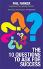 The 10 Questions to Ask for Success