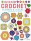Over 120 Crochet Flowers and Blocks