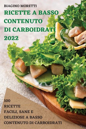 RICETTE A BASSO  CONTENUTO DI  CARBOIDRATI 2022