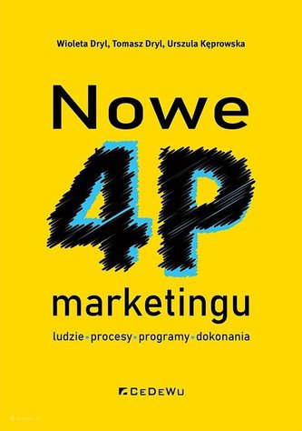Nowe 4P marketingu - ludzie, procesy, programy, dokonania Nowe 4P marketingu - ludzie, procesy, programy, dokonania
