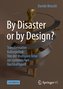 By Disaster or by Design?