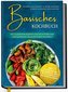 Basisches Kochbuch: Starke Gesundheit & mehr Energie durch basische Ernährung - Die leckersten Rezepte für ein natürliches Gleic