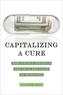 Capitalizing a Cure