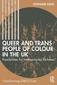 Queer and Trans People of Colour in the UK