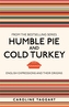 Humble Pie and Cold Turkey
