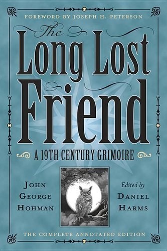 The Long Lost Friend: A 19th Century American Grimoire