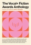 The VOCAL+ Fiction Awards Anthology