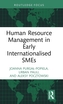 Human Resource Management in Early Internationalised SMEs