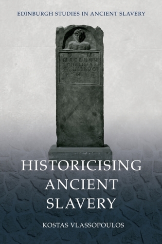 Historicising Ancient Slavery