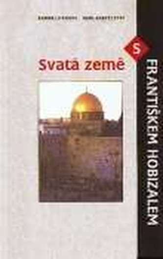 Svatá země s Františkem Hobizalem