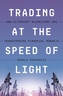Trading at the Speed of Light