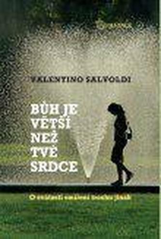 Bůh je větší než tvé srdce