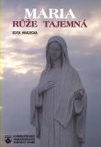 Maria - růže tajemná