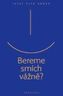 Bereme smích vážně?