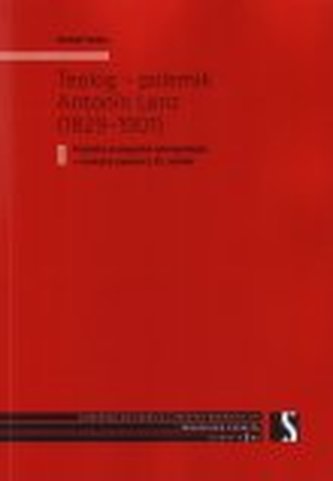 Teolog - polemik Antonín Lenz (1829-1901)