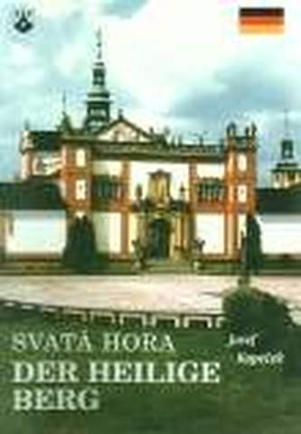 Svatá Hora - Der heilige Berg