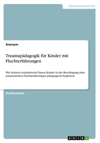 Traumapädagogik für Kinder mit Fluchterfahrungen