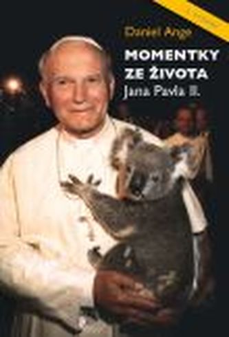 Momentky ze života Jana Pavla II. (2. vydání)